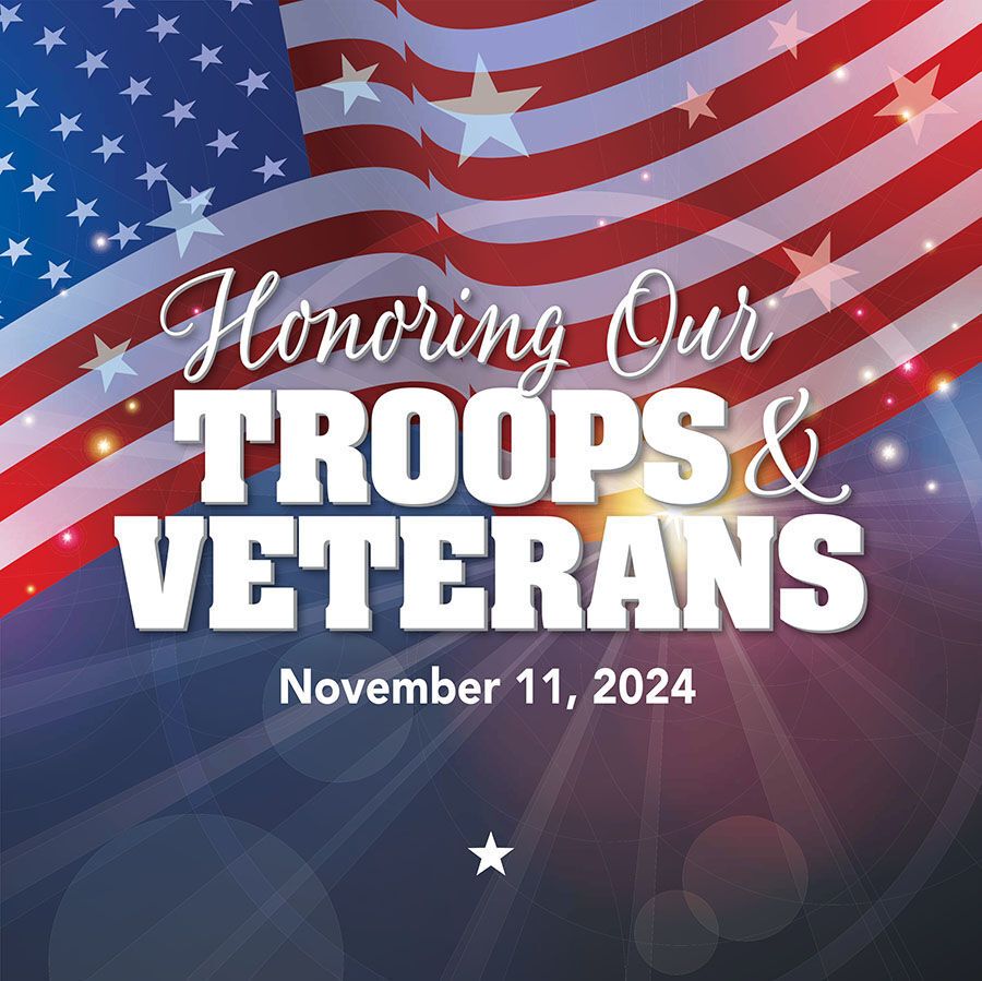 Honoring our Troops and Veterans